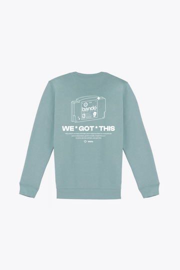 We Got This Sweatshirt